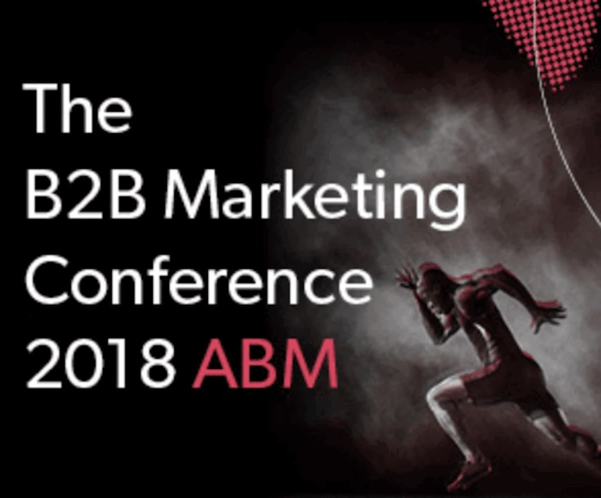 The B2B Marketing Conference 2018 (Including video with Joel Harrison)